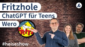 Fritzhole, ChatGPT für Teens, Wero | #heiseshow